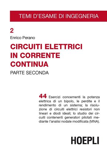 Circuiti elettrici in corrente continua. Vol. 2 - Enrico Perano - Libro Hoepli 2019, Temi d'esame di Ingegneria | Libraccio.it