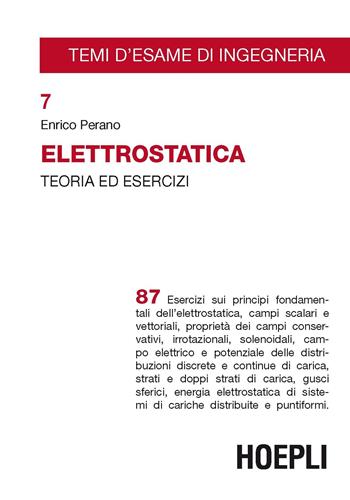 Elettrostatica. Teoria ed esercizi - Enrico Perano - Libro Hoepli 2019, Temi d'esame di Ingegneria | Libraccio.it