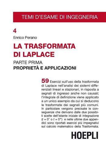 La trasformata di Laplace. Vol. 1: Proprietà e applicazioni - Enrico Perano - Libro Hoepli 2019, Temi d'esame di Ingegneria | Libraccio.it