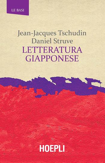 Letteratura giapponese - Jean-Jacques Tschudin, Daniel Struve - Libro Hoepli 2019, Le basi | Libraccio.it