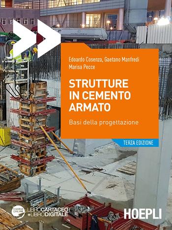 Strutture in cemento armato. Basi della progettazione. Con Contenuto digitale per accesso online - Edoardo Cosenza, Gaetano Manfredi, Marisa Pecce - Libro Hoepli 2019, Ingegneria civile | Libraccio.it