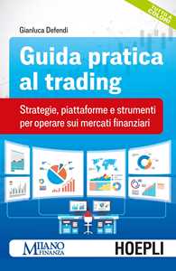 Image of Guida pratica al trading. Strategie, piattaforme e strumenti per ...