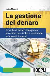 Image of La gestione del denaro. Tecniche di money management per ottimizz...