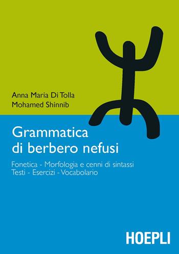 Grammatica di berbero nefusi - Anna Maria Di Tolla, Mohamed Shinnib - Libro Hoepli 2020, Grammatiche | Libraccio.it
