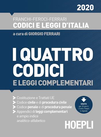 I quattro codici e leggi complementari 2020 - Luigi Franchi, Virgilio Feroci, Santo Ferrari - Libro Hoepli 2019, Codici e leggi d'Italia | Libraccio.it