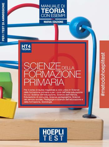 Hoepli test. Scienze della formazione primaria. Manuale di teoria con esempi. Per i test di ammissione all'università. Nuova ediz.  - Libro Hoepli 2020, Hoepli Test | Libraccio.it