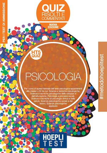 Hoepli Test. Psicologia. Quiz risolti e commentati. Per i test di ammissione all'università. Nuova ediz.  - Libro Hoepli 2020, Hoepli Test | Libraccio.it