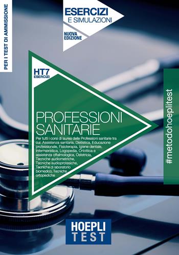 Hoepli Test. Professioni sanitarie. Esercizi e simulazioni. Per i test di ammissione all'università. Nuova ediz.  - Libro Hoepli 2020, Hoepli Test | Libraccio.it