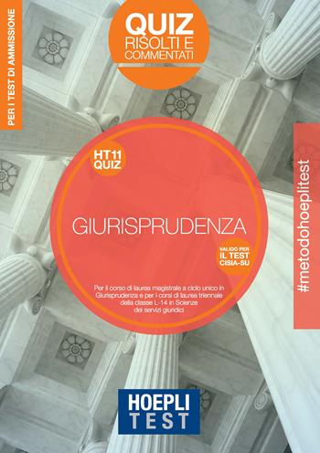 Hoepli Test. Giurisprudenza. Quiz risolti e commentati. Per i test di ammissione all'università  - Libro Hoepli 2020, Hoepli Test | Libraccio.it