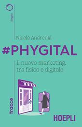 #Phygital. Il nuovo marketing, tra fisico e digitale