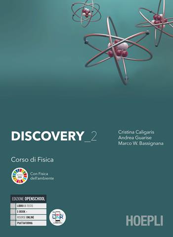 Discovery. Corso di fisica. Per le Scuole superiori. Vol. 2 - Cristina Caligaris, Andrea Guarise, Marco W. Bassignana - Libro Hoepli 2021 | Libraccio.it