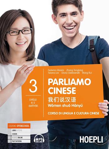 Parliamo cinese. Corso di lingua e cultura cinese. Vol. 3 - Federico Masini, Zhang Tongbing, Gloria Gabbianelli - Libro Hoepli 2020, Lingue antiche del Vicino Oriente e del Mediterraneo | Libraccio.it