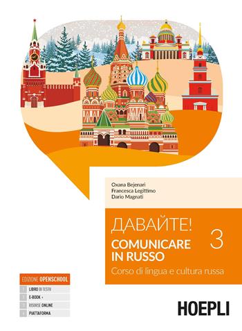 Davajte! Comunicare in russo. Corso di lingua e cultura russa. Con Contenuto digitale per download e accesso on line. Vol. 3 - Francesca Legittimo, Dario Magnati, Oxana Bejenari - Libro Hoepli 2020, Corsi di lingua | Libraccio.it