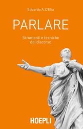 Parlare. Strumenti e tecniche del discorso