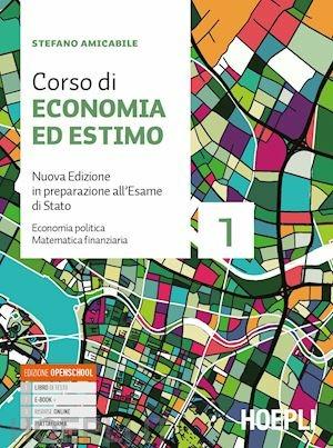 Corso di economia ed estimo. In preparazione all'esame di Stato. per geometri. Nuova ediz. Con e-book. Con espansione online. Vol. 1-2 - Stefano Amicabile - Libro Hoepli 2020 | Libraccio.it