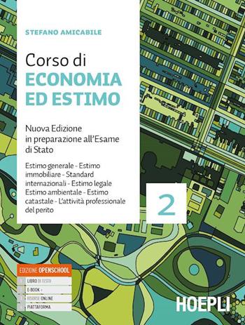 Corso di economia ed estimo. In preparazione all'esame di Stato. per geometri. Nuova ediz. Con e-book. Con espansione online. Vol. 2 - Stefano Amicabile - Libro Hoepli 2020 | Libraccio.it