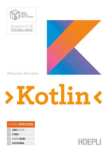 Kotlin. Con e-book. Con espansione online. Con Contenuto digitale per accesso on line - Maurizio Boscaini - Libro Hoepli 2021 | Libraccio.it
