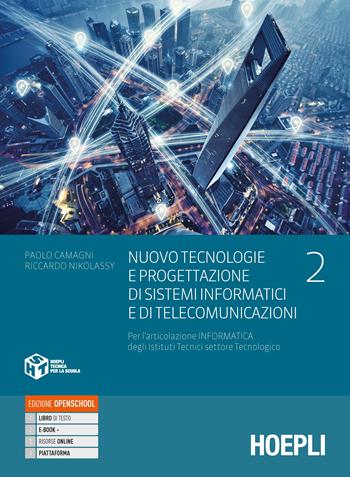 Nuovo Tecnologie e progettazione di sistemi informatici e di telecomunicazioni. Per gli Ist. tecnici settore tecnologico articolazione informatica. Vol. 2 - Paolo Camagni, Riccardo Nikolassy - Libro Hoepli 2020 | Libraccio.it