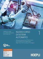 Nuovo Corso di sistemi automatici. settore tecnologico articolazioni elettrotecnica, elettronica e automazione. Con e-book. Con espansione online. Vol. 1