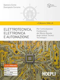 Elettrotecnica, elettronica e automazione. Ediz. gialla. tecnologici articolazione conduzione del mezzo navale. Con e-book. Con espansione online - Gaetano Conte, Giampaolo Cervone - Libro Hoepli 2020 | Libraccio.it