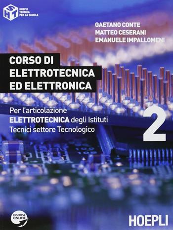 Corso di elettrotecnica ed elettronica. Con Eserciziario. Per gli Ist. tecnici industriali settore tecnologico articolazione elettrotecnica. Vol. 2  - Libro Hoepli 2020 | Libraccio.it