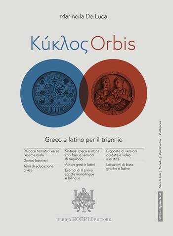 Kyklos Orbis. Greco e latino per il triennio. Con e-book. Con espansione online - Marinella De Luca - Libro Hoepli 2024 | Libraccio.it