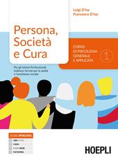 Persona, società e cultura. Corso di psicologia generale e applicata. Per gli Ist. professionali indirizzo servizi sociali. Vol. 1