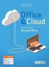 Office & cloud. Microsoft Office. Ediz. blu. Per il biennio delle Scuole superiori. Con e-book. Con espansione online