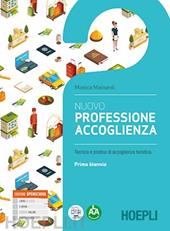 Nuovo Professione accoglienza. Laboratorio di servizi di accoglienza turistica. Con Quaderno delle competenze. Per il biennio degli Ist. tecnici e professionali. Con e-book. Con espansione online