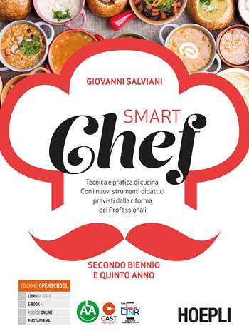 Smartchef. Tecnica e pratica di cucina. Con ricettario. Per il triennio degli Ist. professionali indirizzo enogastronomia. Con e-book. Con espansione online. Vol. 2 - Giovanni Salviani - Libro Hoepli 2020 | Libraccio.it