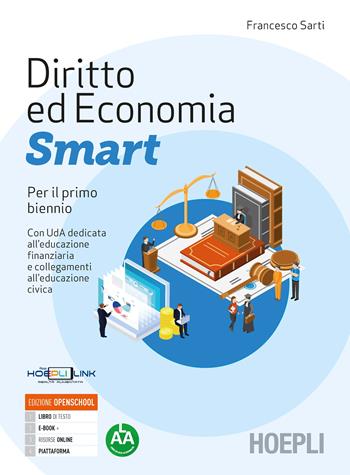 Diritto ed economia Smart. Con UDA dedicata all'educazione finanziaria. Per il biennio delle Scuole superiori. - Francesco Sarti - Libro Hoepli 2020 | Libraccio.it