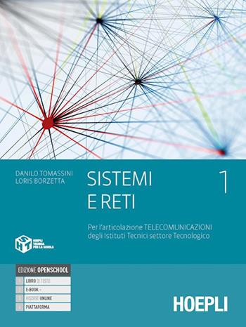 Sistemi e reti. settore tecnologico articolazione telecomunicazioni. Con e-book. Con espansione online - Danilo Tomassini, BORZETTA LORIS - Libro Hoepli 2020 | Libraccio.it