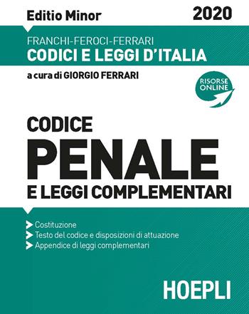 Codice penale e leggi complementari. Ediz. minor - Luigi Franchi, Virgilio Feroci, Santo Ferrari - Libro Hoepli 2020, Codici e leggi d'Italia | Libraccio.it