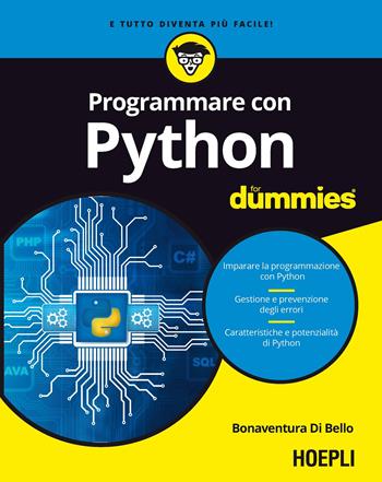 Programmare con Python For Dummies - Bonaventura Di Bello - Libro Hoepli 2020, For Dummies | Libraccio.it