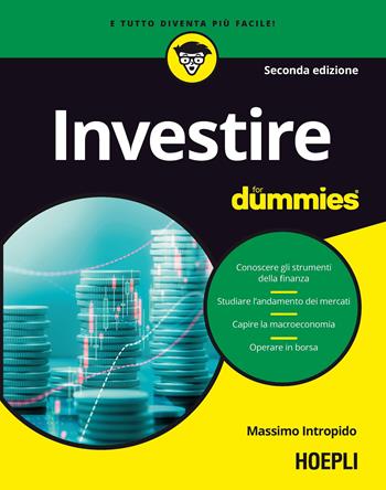 Investire for dummies. Nuova ediz. - Massimo Intropido - Libro Hoepli 2020, For Dummies | Libraccio.it