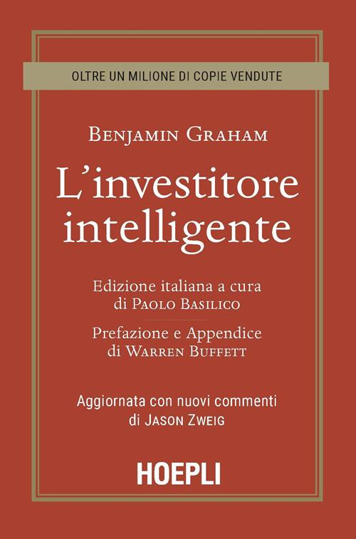 L'investitore intelligente. Aggiornata con i nuovi commenti di Jason Zweig  - Benjamin Graham - Libro Hoepli 2020