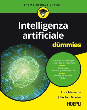 Intelligenza artificiale for dummies - Luca Massaron, John Paul Mueller - Libro Hoepli 2020, For Dummies | Libraccio.it