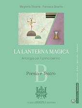 La lanterna magica. Poesia e teatro. Con Antologia dei Promessi sposi. Per il biennio delle Scuole superiori. Con e-book. Con espansione online