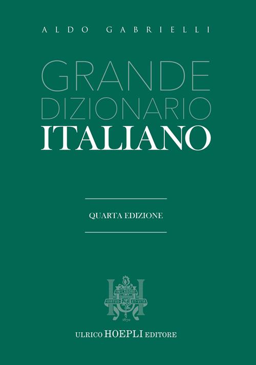 Grande dizionario italiano - Aldo Gabrielli - Libro Hoepli 2020, Dizionari  monolingue