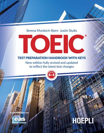 TOEIC. Test preparation handbook with keys - Serena Murdoch Stern, Julius Stults - Libro Hoepli 2020, Certificazioni | Libraccio.it