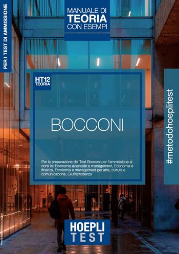 Hoepli Test. Bocconi. Manuale di teoria con esempi. Per i test di ammissione  - Libro Hoepli 2020, Hoepli Test | Libraccio.it