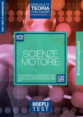 Hoepli test. Scienze motorie. Manuale di teoria con esempi. Per i test di ammissione  - Libro Hoepli 2021, Hoepli Test | Libraccio.it