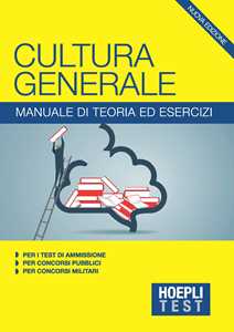 Hoepli Test. Cultura generale. Manuale di teoria ed esercizi per ...