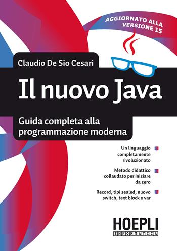 Il nuovo Java. Guida completa alla programmazione moderna - Claudio De Sio Cesari - Libro Hoepli 2020, Hoepli informatica | Libraccio.it