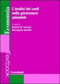 L'analisi dei costi nella governance aziendale  - Libro Franco Angeli 2012, Economia - Textbook | Libraccio.it