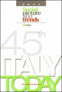 Italy today 2011. Social picture and trends  - Libro Franco Angeli 2012 | Libraccio.it