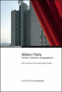 Abitare l'Italia. Territori, economie, diseguaglianze. XIV Conferenza Società italiana degli urbanisti  - Libro Franco Angeli 2012, Urbanistica | Libraccio.it