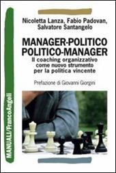 Manager-politico. Politico-manager. Il coaching organizzativo come nuovo strumento per la politica vincente