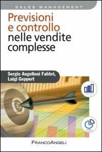 Previsioni e controllo nelle vendite complesse - Sergio Augelloni Fabbri, Luigi Geppert - Libro Franco Angeli 2012, Azienda moderna | Libraccio.it
