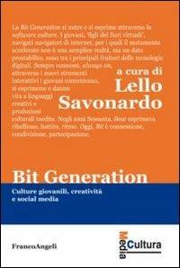 Bit generation. Culture giovanili, creatività e social media  - Libro Franco Angeli 2014, Media cultura | Libraccio.it